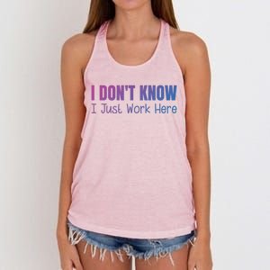 I DonT Know I Just Work Here Gift Women's Knotted Racerback Tank