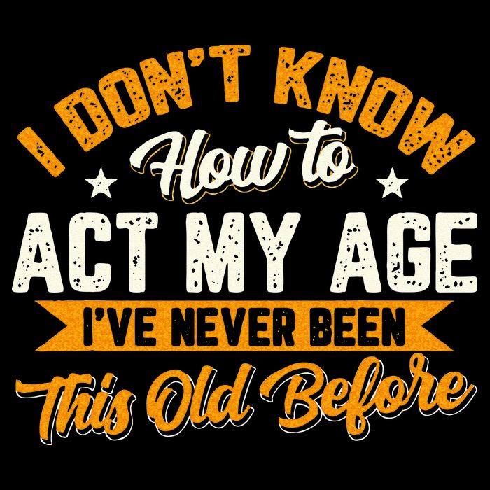 I Dont Know How To Act My Age Ive Never Been This Old Before 7-Panel Snapback Hat