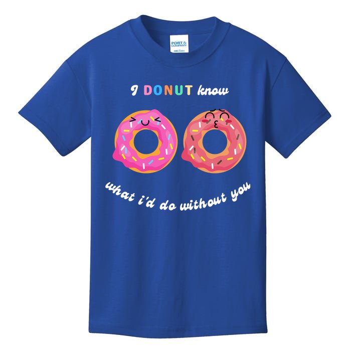 I Donut Know What I'd Do Without You Valentines Day Funny Gift Kids T-Shirt