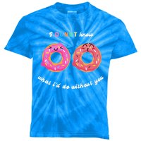 I Donut Know What I'd Do Without You Valentines Day Funny Gift Kids Tie-Dye T-Shirt