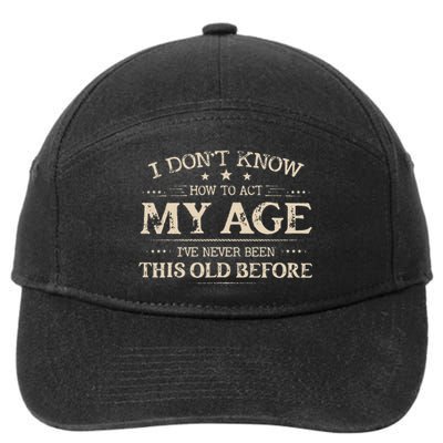 I Dont Know How To Act My Age Ive Never Been This Old Bee 7-Panel Snapback Hat