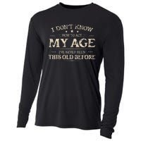 I Dont Know How To Act My Age Ive Never Been This Old Bee Cooling Performance Long Sleeve Crew