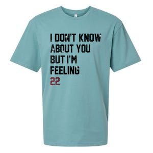 I DonT Know About You But IM Feeling 22 Sueded Cloud Jersey T-Shirt