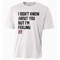 I DonT Know About You But IM Feeling 22 Cooling Performance Crew T-Shirt