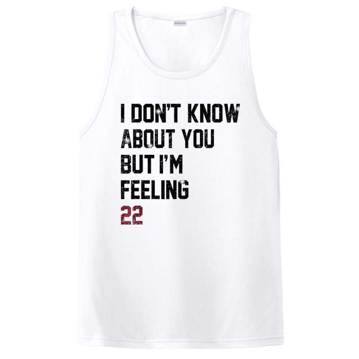 I DonT Know About You But IM Feeling 22 PosiCharge Competitor Tank