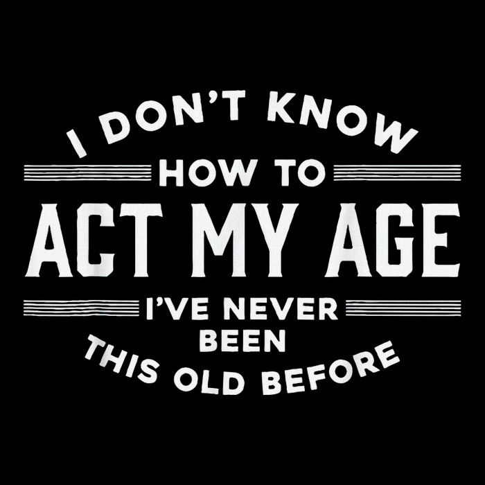 I DonT Know How To Act My Age Flat Bill Trucker Hat
