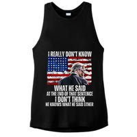 I DonT Know What He Said At The End Of That Sentence Trump Ladies PosiCharge Tri-Blend Wicking Tank