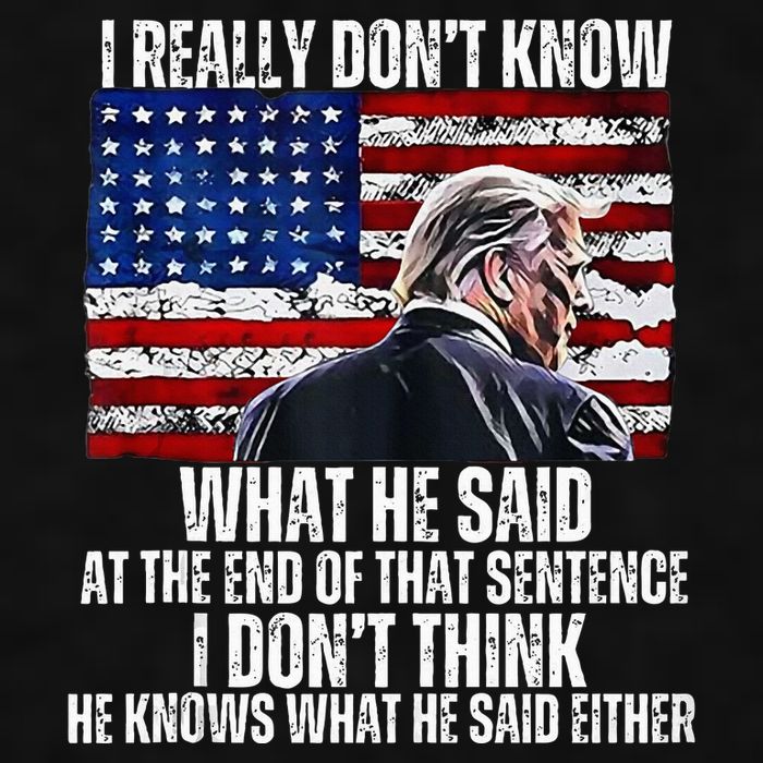 I DonT Know What He Said At The End Of That Sentence Trump Ladies PosiCharge Tri-Blend Wicking Tank
