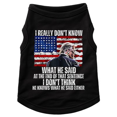 I DonT Know What He Said At The End Of That Sentence Trump Doggie Tank