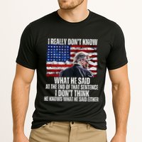 I DonT Know What He Said At The End Of That Sentence Trump Performance Shirt