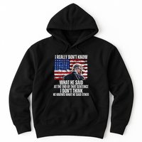 I DonT Know What He Said At The End Of That Sentence Trump Hoodie