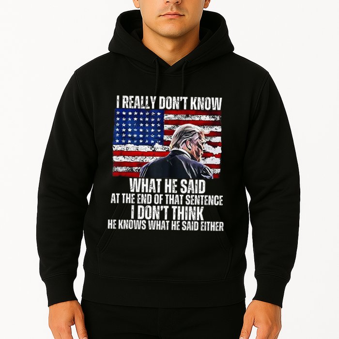 I DonT Know What He Said At The End Of That Sentence Trump Hoodie
