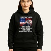 I DonT Know What He Said At The End Of That Sentence Trump Hoodie