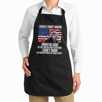 I DonT Know What He Said At The End Of That Sentence Trump Apron