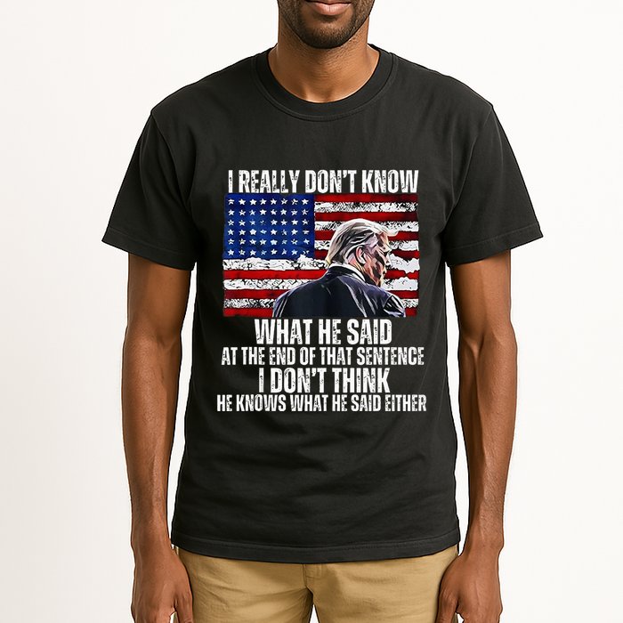 I DonT Know What He Said At The End Of That Sentence Trump Tall T-Shirt