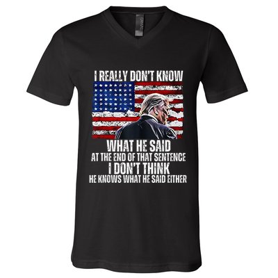 I DonT Know What He Said At The End Of That Sentence Trump V-Neck T-Shirt