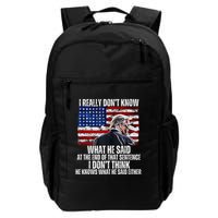 I DonT Know What He Said At The End Of That Sentence Trump Backpack