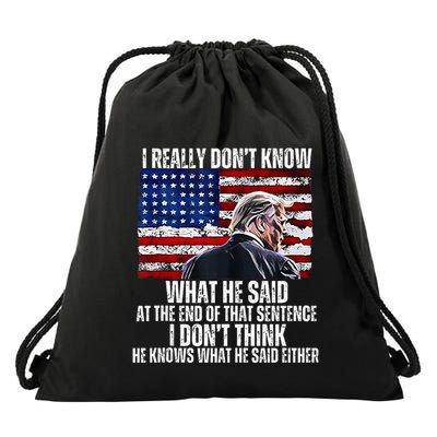 I DonT Know What He Said At The End Of That Sentence Trump Drawstring Bag