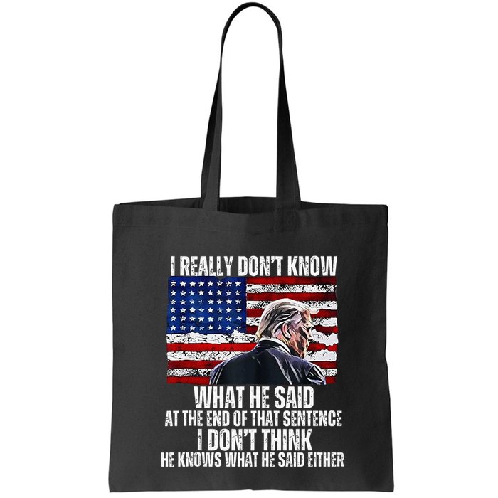 I DonT Know What He Said At The End Of That Sentence Trump Bag
