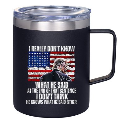 I DonT Know What He Said At The End Of That Sentence Trump 12oz Stainless Steel Coffee Mug
