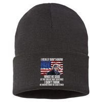 I DonT Know What He Said At The End Of That Sentence Trump Sustainable Knit Beanie