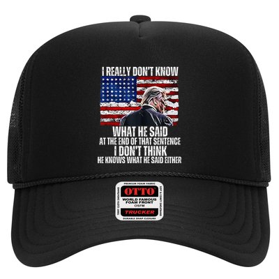 I DonT Know What He Said At The End Of That Sentence Trump Trucker Hat