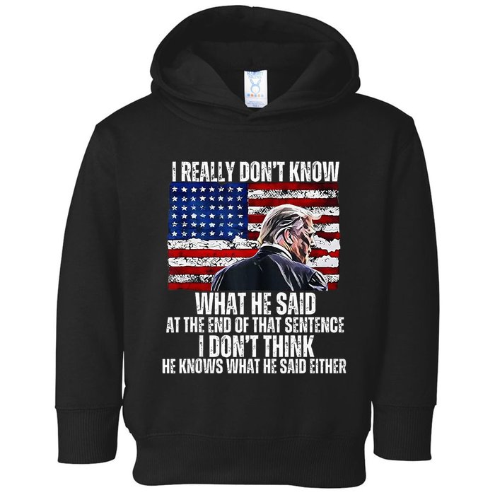 I DonT Know What He Said At The End Of That Sentence Trump Toddler Hoodie