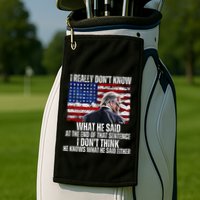 I DonT Know What He Said At The End Of That Sentence Trump Golf Towel