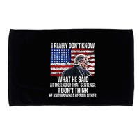 I DonT Know What He Said At The End Of That Sentence Trump Microfiber Hand Towel