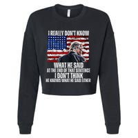 I DonT Know What He Said At The End Of That Sentence Trump Cropped Pullover Crew