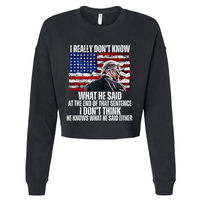I DonT Know What He Said At The End Of That Sentence Trump Cropped Pullover Crew