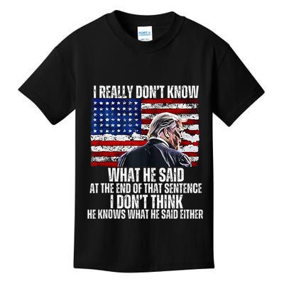 I DonT Know What He Said At The End Of That Sentence Trump Kids T-Shirt