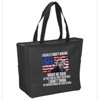 I DonT Know What He Said At The End Of That Sentence Trump Zip Tote Bag