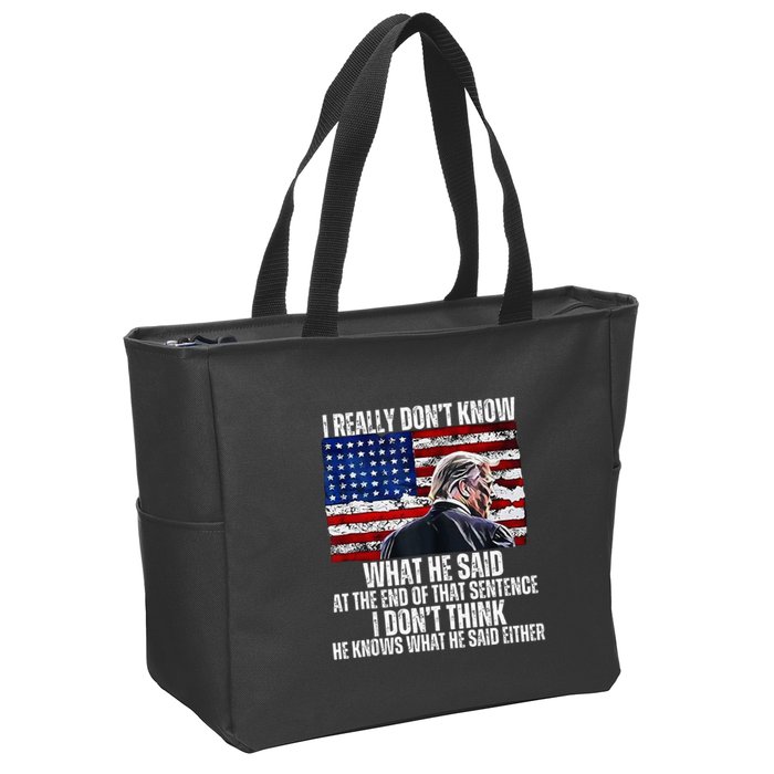 I DonT Know What He Said At The End Of That Sentence Trump Zip Tote Bag