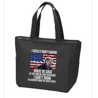 I DonT Know What He Said At The End Of That Sentence Trump Zip Tote Bag