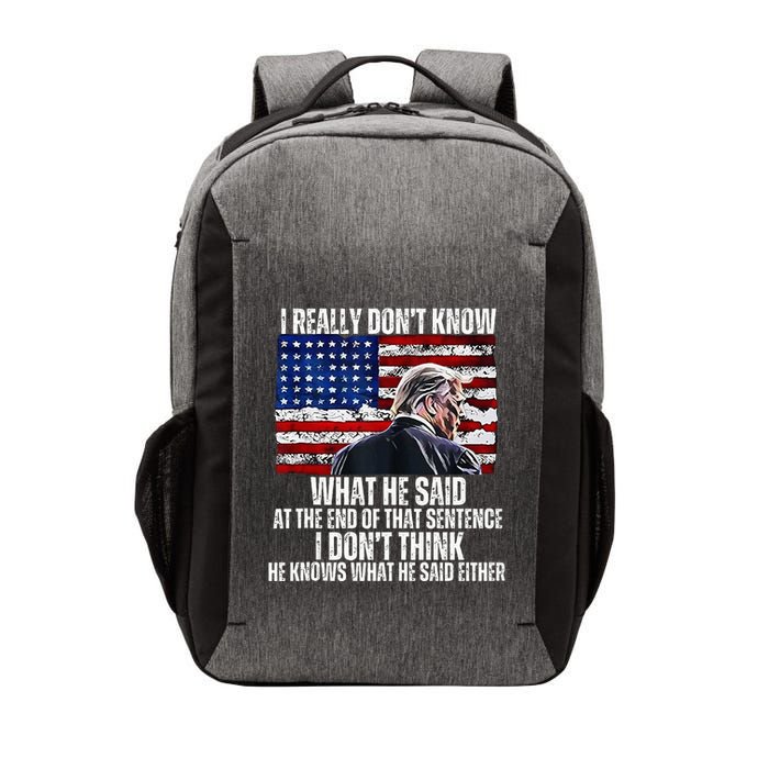 I DonT Know What He Said At The End Of That Sentence Trump Vector Backpack