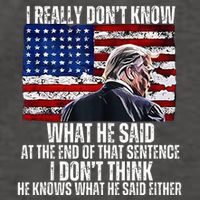 I DonT Know What He Said At The End Of That Sentence Trump Vector Backpack