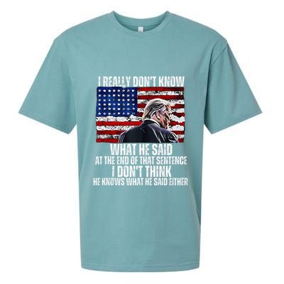 I DonT Know What He Said At The End Of That Sentence Trump Sueded Cloud Jersey T-Shirt