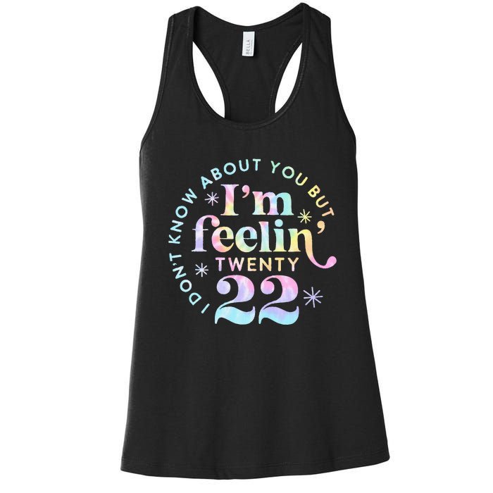 I don't know about you but I'm feeling Twenty 22 Tie Dye  Women's Racerback Tank