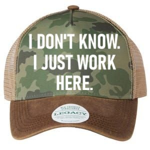 I DonT Know I Just Work Here Funny Jokes Sarcastic Legacy Tie Dye Trucker Hat