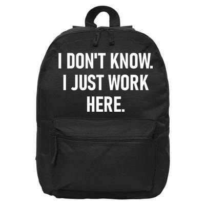 I DonT Know I Just Work Here Funny Jokes Sarcastic 16 in Basic Backpack