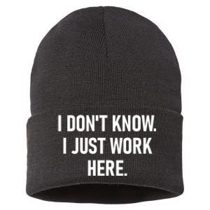 I DonT Know I Just Work Here Funny Jokes Sarcastic Sustainable Knit Beanie