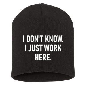 I DonT Know I Just Work Here Funny Jokes Sarcastic Short Acrylic Beanie