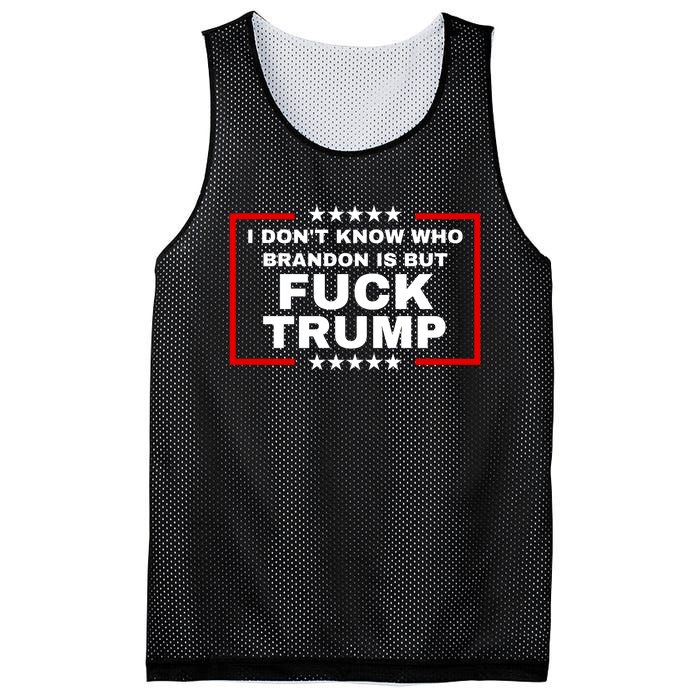 I DonT Know Who Brandon Is But Fuck Trump Anti Trump Mesh Reversible Basketball Jersey Tank