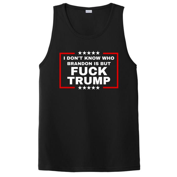 I DonT Know Who Brandon Is But Fuck Trump Anti Trump PosiCharge Competitor Tank