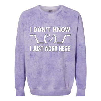 I Dont Know I Just Work Here Colorblast Crewneck Sweatshirt