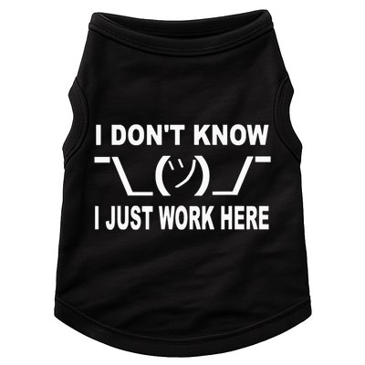 I Dont Know I Just Work Here Doggie Tank