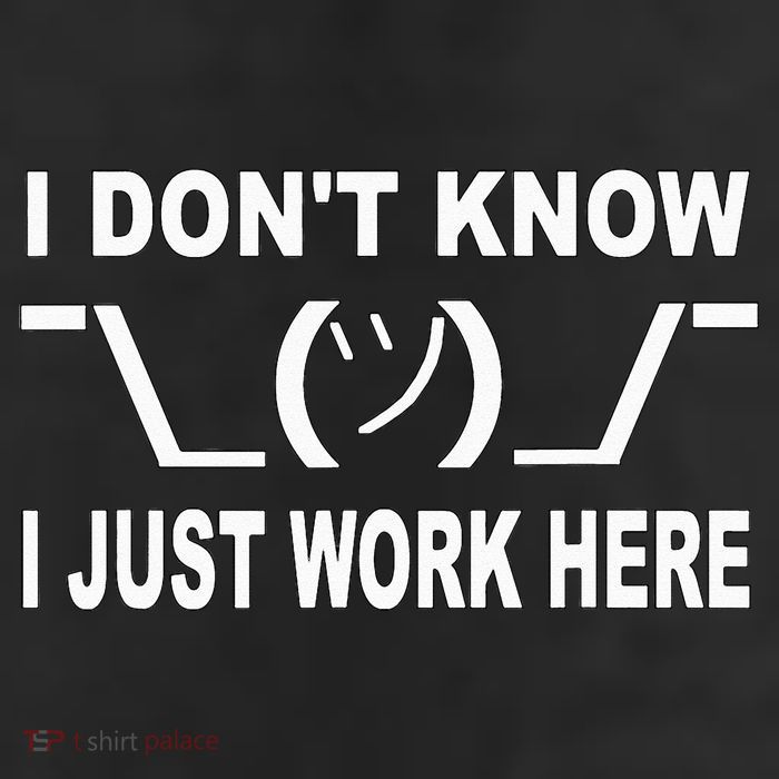 I Dont Know I Just Work Here 11oz C Handle Ceramic Mug