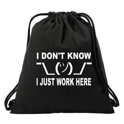 I Dont Know I Just Work Here Drawstring Bag