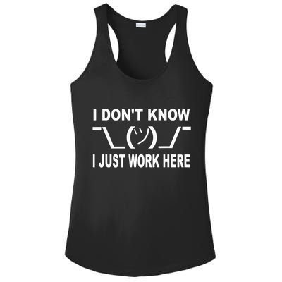I Dont Know I Just Work Here Ladies PosiCharge Competitor Racerback Tank